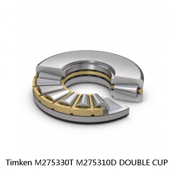 M275330T M275310D DOUBLE CUP Timken Tapered Roller Bearing Assembly